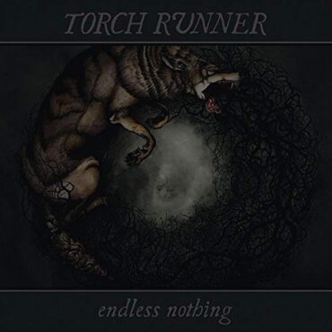 TORCH RUNNER – ENDLESS NOTHING