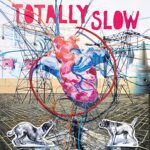 TOTALLY SLOW – BLEED OUT