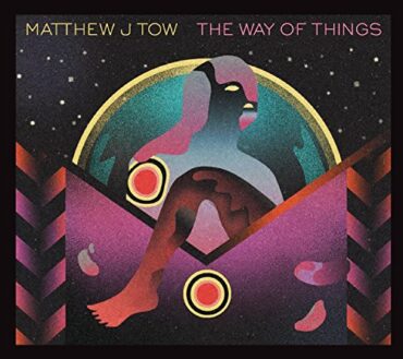 MATTHEW TOW – THE WAY OF THINGS