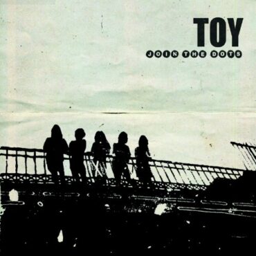 TOY – JOIN THE DOTS (W/CD)