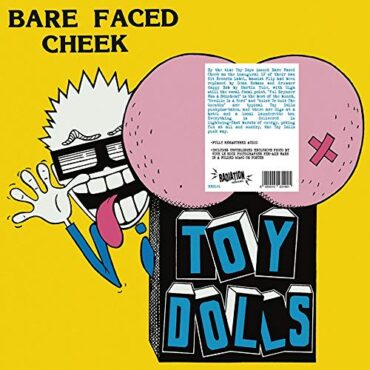 TOY DOLLS – BARE FACED CHEEK