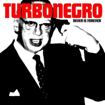 TURBONEGRO – NEVER IS FOREVER (WHITE WITH RED SPLATTER)