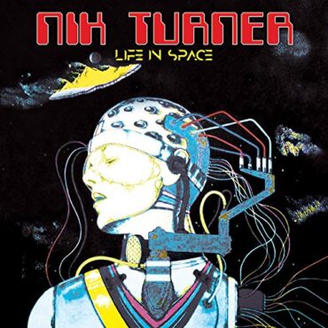 NIK TURNER – LIFE IN SPACE