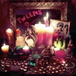 TWEENS – TWEENS