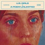 U.S. GIRLS – IN A POEM UNLIMITED