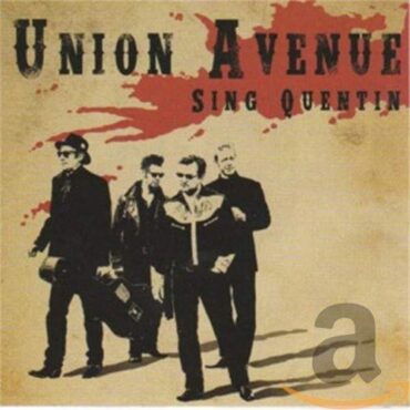 UNION AVENUE – SING QUENTIN