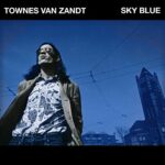 TOWNES VAN ZANDT – SKY BLUE