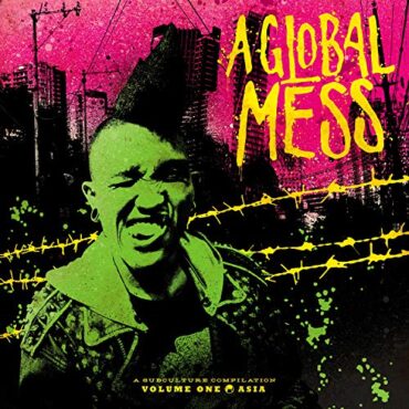 VARIOUS – A GLOBAL MESS, VOL.1: ASIA