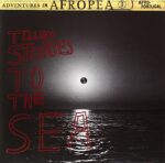 VARIOUS – ADVENTURES IN AFROPEA 3:TELLING STORIES TO THE SEA