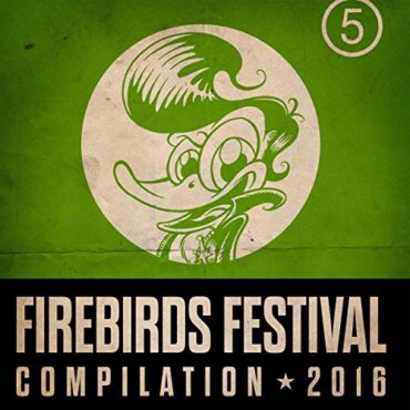 VARIOUS – FIREBIRDS FESTIVAL SAMPLER 2017