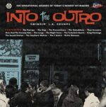 VARIOUS – INTO THE OUTRO: SWINGIN’ L.A. SOUNDS