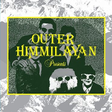 VARIOUS – OUTER HIMMALAYAN PRESENTS