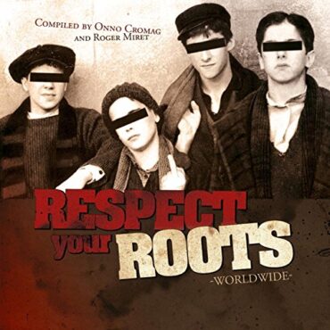 VARIOUS – RESPECT YOUR ROOTS WORLDWIDE