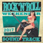 VARIOUS – ROCK’N’ROLL WEEKENDER SOUNDTRACK 2017