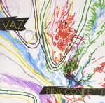 VAZ – PINK CONFETTI E.P. (CLEAR SPLATTER)