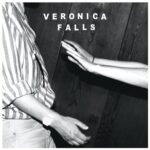 VERONICA FALLS – WAITING FOR SOMETHING TO HAPPEN