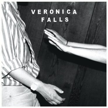 VERONICA FALLS – WAITING FOR SOMETHING TO HAPPEN