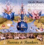 VIC DU MONTE’S PERSONA NON GRATA – BARONS & BANKERS