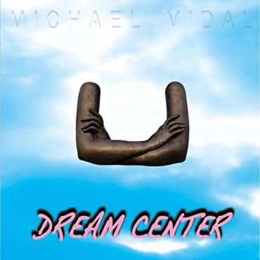 MICHAEL VIDAL – DREAM CENTER EP