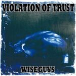 VIOLATION OF TRUST – WISEGUYS