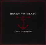 ROCKY VOTOLATO – TRUE DEVOTION