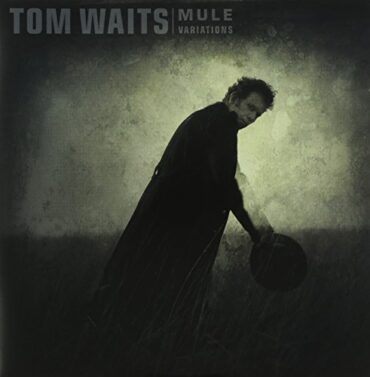 TOM WAITS – MULE VARIATIONS