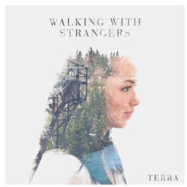 WALKING WITH STRANGERS – TERRA