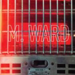 M. WARD – MORE RAIN