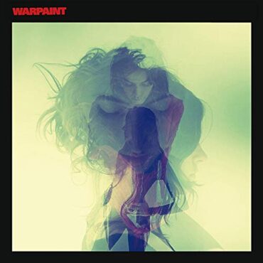 WARPAINT – WARPAINT