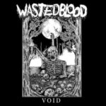 WASTED BLOOD – VOID (COLOR)