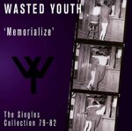 WASTED YOUTH – MEMORIALIZE