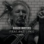 ROGER WATERS – PROS AND CONS: THE INTERVIEWS