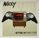 WAXY – BETTING ON FORGETTING