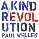 PAUL WELLER – A KIND REVOLUTION (180 GR)