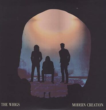 THE WHIGS – MODERN CREATION