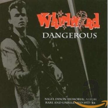 WHIRLWIND – DANGEROUS