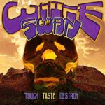 THE WHITE SWAN – TOUCH TASTE DESTROY