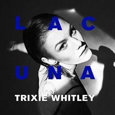 TRIXIE WHITLEY – LACUNA