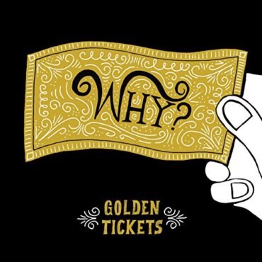 WHY? – GOLDEN TICKETS EP