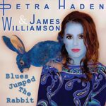 JAMES & PETRA HADEN WILLIAMSON – BLUES JUMPED THE RABBIT