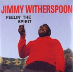 JIMMY WITHERSPOON – FEELIN’ THE SPIRIT