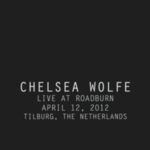 CHELSEA WOLFE – LIVE AT ROADBURN APRIL 12, 2012