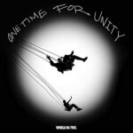 WORLD BE FREE – ONE TIME FOR UNITY