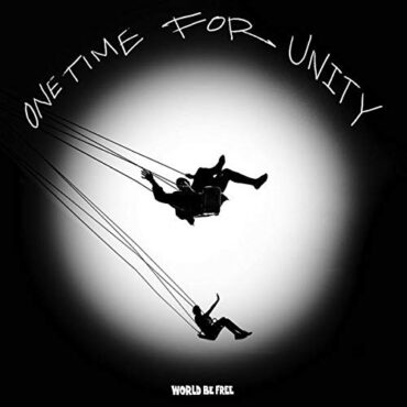 WORLD BE FREE – ONE TIME FOR UNITY