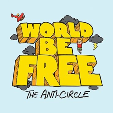 WORLD BE FREE – THE ANTI-CIRCLE (COLOR)