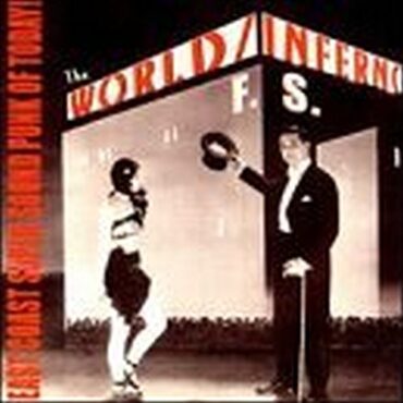 WORLD/INFERNO FRIENDSHIP SOCIETY – EAST COAST SUPER SOUND PUNK OF TODAY!