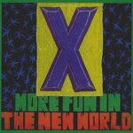 X – MORE FUN IN THE NEW WORLD