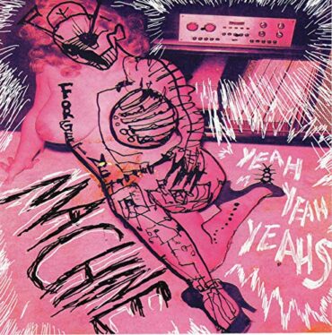 THE YEAH YEAH YEAHS – MACHINE (10 Inch)