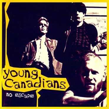 YOUNG CANADIANS – NO ESCAPE