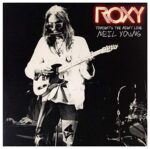 NEIL YOUNG – ROXY – TONIGHT’S THE NIGHT LIVE